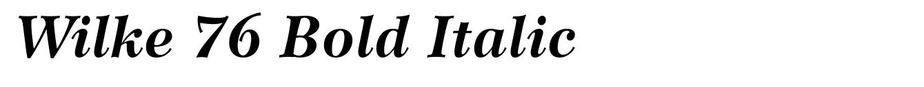 Wilke 76 Bold Italic